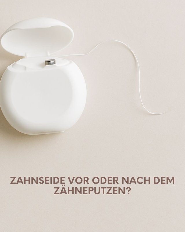Zahnseide vor oder nach dem …